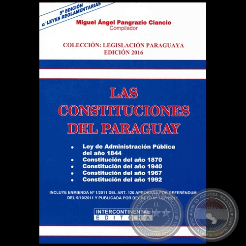 LAS CONSTITUCIONES DEL PARAGUAY - Compilador: MIGUEL ÁNGEL PANGRAZIO CIANCIO - Año 2016